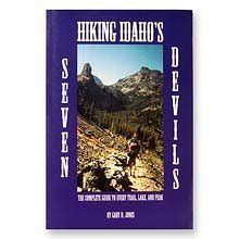 Hiking Idaho's Seven Devils (The Complete Guide to Every Trail, Lake ...