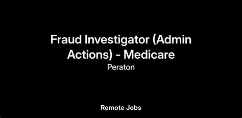 Fraud Investigator (Admin Actions) - Medicare at Peraton | Remote Jobs