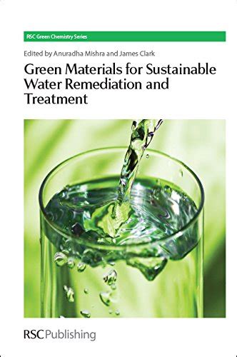 GREEN MATERIALS FOR SUSTAINABLE WATER REMEDIATION AND TREATMENT: Volume ...