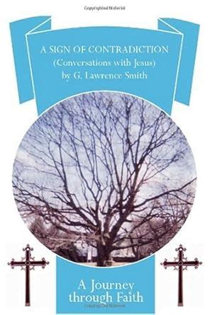 Sign of Contradiction (Conversations with Jesus) : G. Lawrence Smith ...