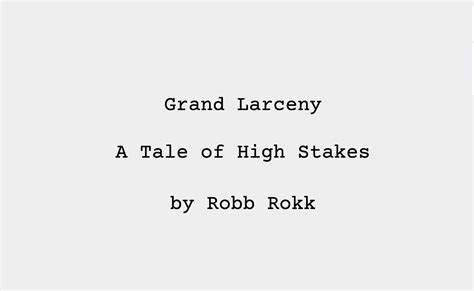 Grand Larceny, a Short Film by Robb Rokk