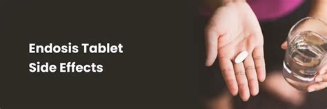 Endosis Tablet: Side Effects, Dizziness, and Nausea