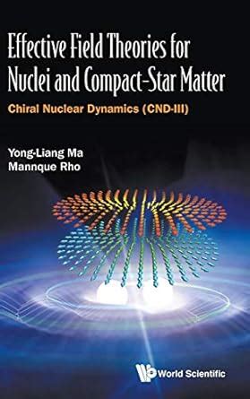 Buy Effective Field Theories For Nuclei And Compact-star Matter: Chiral ...