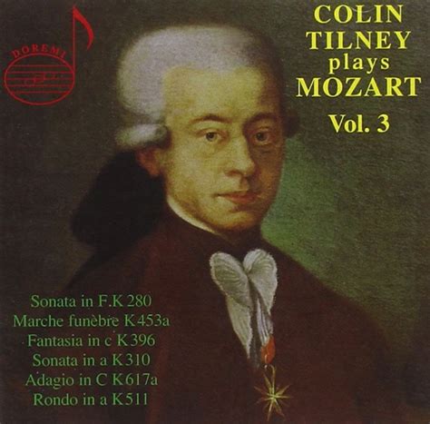 Colin Tilney Plays Mozart 3 : Mozart / Tilney, Mozart, Tilney: Amazon ...