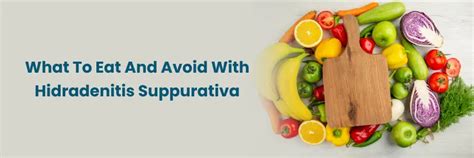 Hidradenitis Suppurativa Diet: Foods to Eat and Avoid