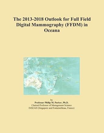 The 2013-2018 Outlook for Full Field Digital Mammography (FFDM) in ...