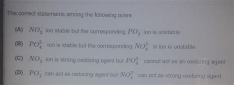 The correct statements among the following is/are (A) NO, ion stable ...