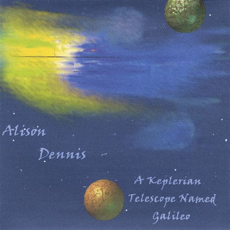 Keplerian Telescope Named Galileo: Alison Dennis: Amazon.in: Music}