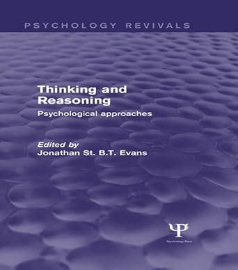 Thinking and Reasoning (Psychology Revivals): Psychological Approaches ...