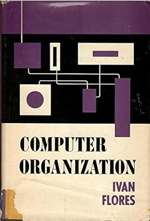 Computer Organization : Flores, Ivan: Amazon.in: Books