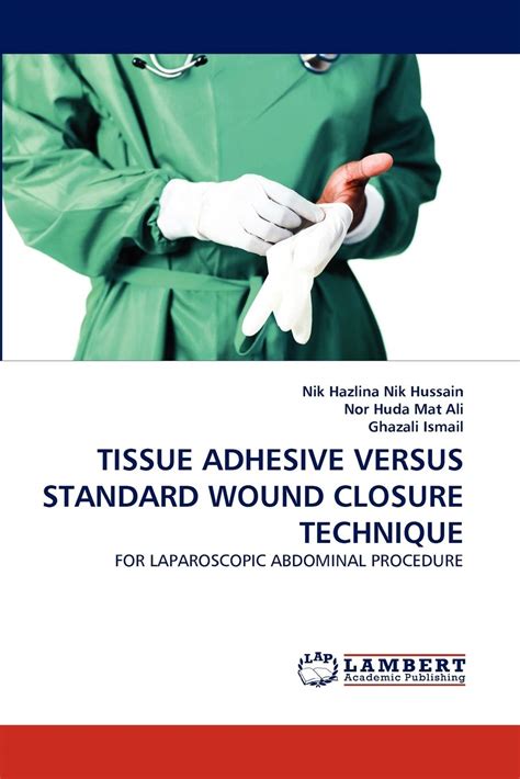 Buy Tissue Adhesive Versus Standard Wound Closure Technique Book Online ...