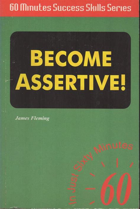 Buy Become Assertive: In Just 60 Minutes (Sixty Minute Success Skills S ...