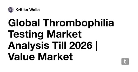 Global Thrombophilia Testing Market Analysis Till 2026 | Value Market ...