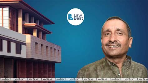 CBI Opposes Kuldeep Singh Sengar’s Plea for Sentence Suspension in ...