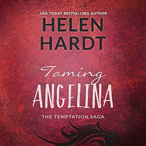 Taming Angelina: The Temptation Saga, Book 4 (Audio Download): Helen ...