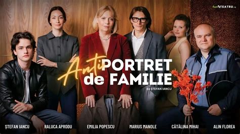 AntiPORTRET DE FAMILIE | TEATRUL NATIONAL BUCURESTI | 31 AUGUST ...
