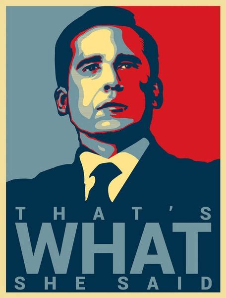 Thats What She Said - Michael Scott Quote - The Office TV Show - Steve ...