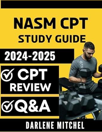 NASM CPT Study Guide 2024-2025: Comprehensive Review with Questions and ...