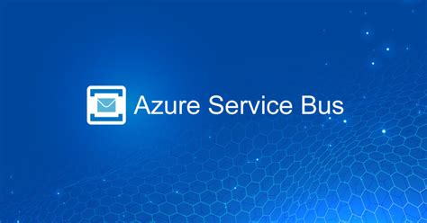 Azure Service Bus—Cloud Messaging Service | Microsoft Azure