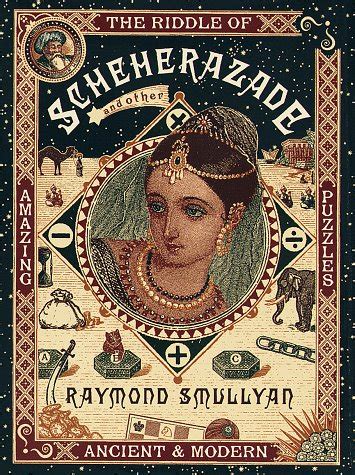 Buy The Riddle of Scheherazade: And Other Amazing Puzzles, Ancient and ...