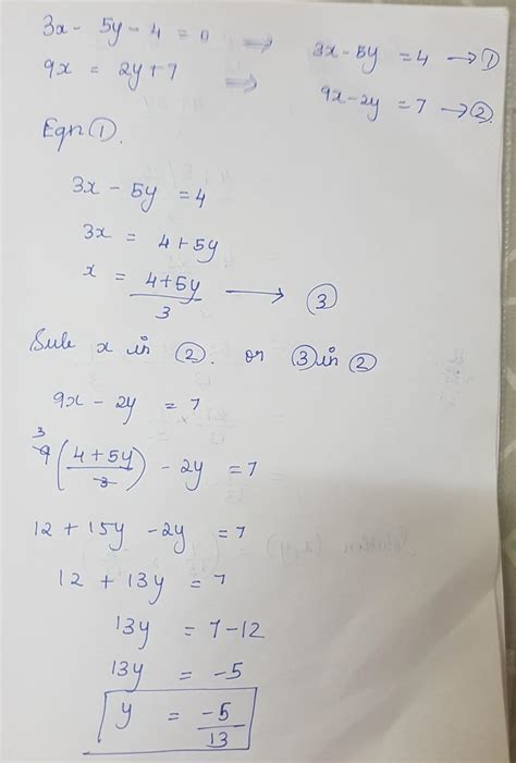 3x-5y-4=0 and 9x=2y+7 solve by substitution method - Brainly.in