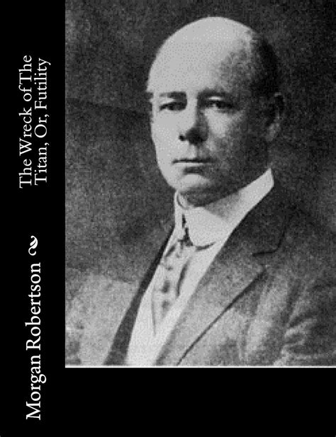 The Wreck of The Titan, Or, Futility eBook : Robertson, Morgan: Amazon ...