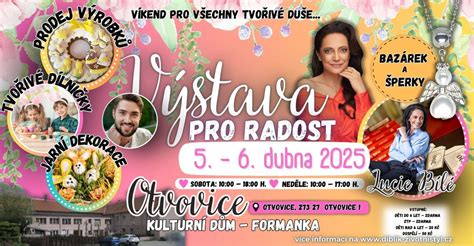 Výstava pro radost a BAZÁREK Lucie Bílé 5.-6. dubna 2025 (JARO ...