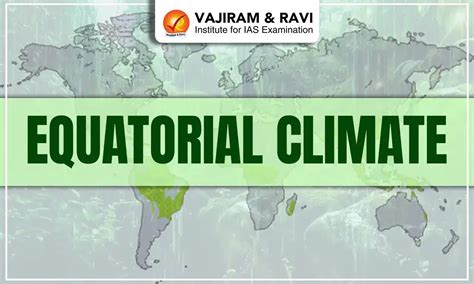 Equatorial Climate, Distribution, Significance, Challenges