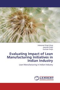 Evaluating Impact of Lean Manufacturing Initiatives in Indian Industry ...