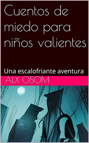 Cuentos de miedo para niños valientes : Una escalofriante aventura ...