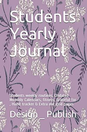 Buy Students Yearly Journal: Students weekly routines, Undated Monthly ...