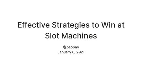 Effective Strategies to Win at Slot Machines — Teletype