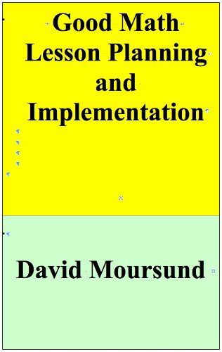 Good Math Lesson Planning and Implementation eBook : Moursund, David ...