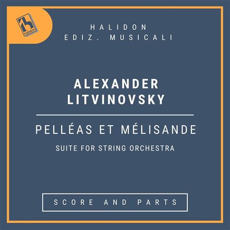 Litvinovsky: Pelléas et Mélisande (Suite for String Orchestra) - Score ...