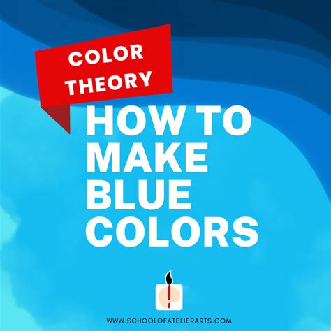 How to Make Blue Colors - School of Atelier Arts