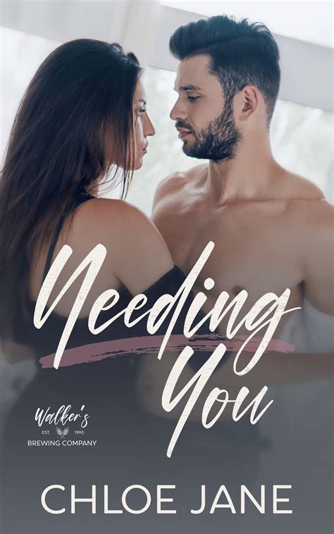 Needing You (Walker Brothers Brewery #3) by Chloe Jane | Goodreads