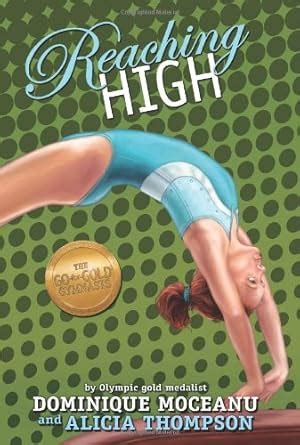 The Go-For-Gold Gymnasts, Book 3 Reaching High : Moceanu, Dominique ...