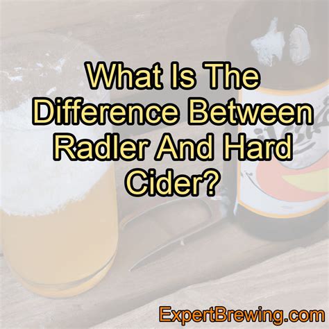 What Is The Difference Between Radler And Hard Cider? – ExpertBrewing.com