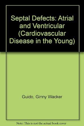 Buy Septal Defects: Atrial and Ventricular (Cardiovascular Disease in ...