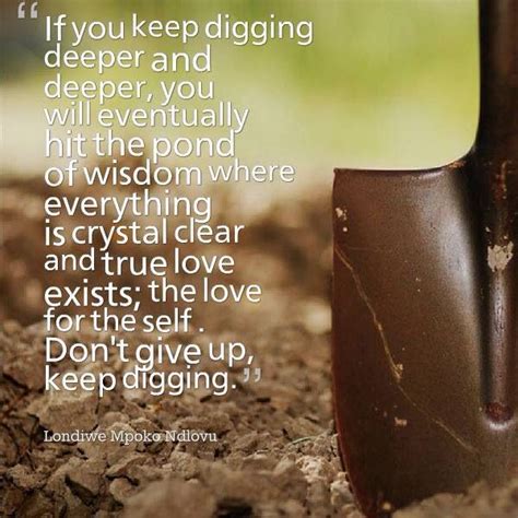 quotes about digging deeper