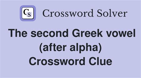 The second Greek vowel (after alpha) - Crossword Clue Answers ...