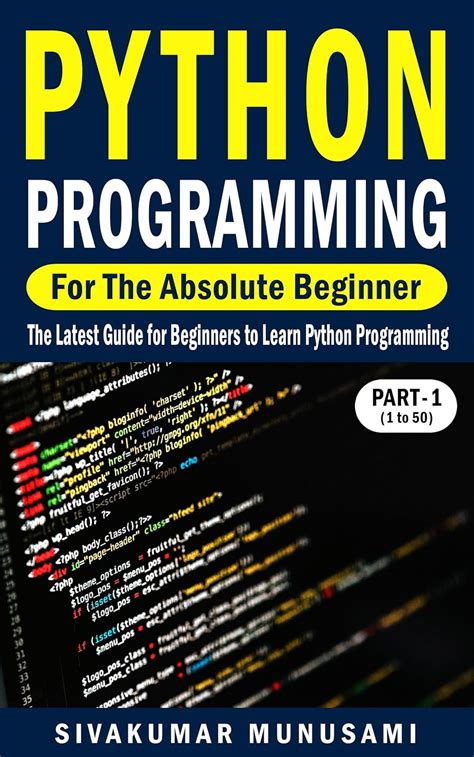 Python Programming for the Absolute Beginner (Part-1): The Latest Guide ...