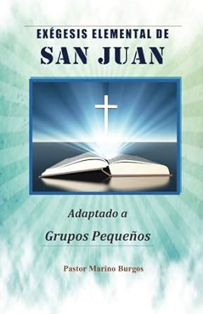 Exegesis Elemental de San Juan: Adaptado a Grupos Pequenos : Amazon.in ...