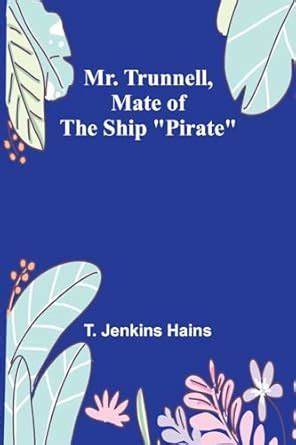 Buy Mr. Trunnell, Mate of the Ship "Pirate" Book Online at Low Prices ...