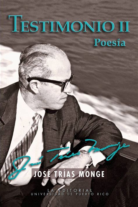 Testimonio II, Poesias : Jose Trias Monge, La Editorial Universidad de ...