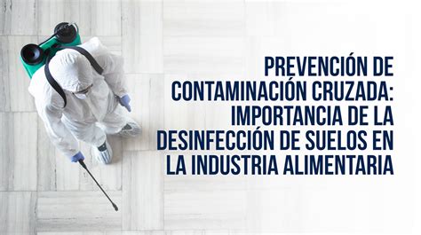 Prevención de contaminación cruzada: Importancia de la desinfección de ...