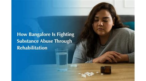 How Bangalore Is Fighting Substance Abuse Through Rehabilitation ...