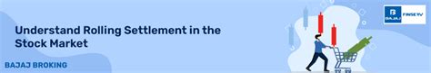 Understanding Rolling Settlement in the Stock Market | Bajaj Broking