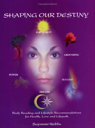 Buy Shaping Our Destiny: Body Reading and Lifestyle Recommendations for ...