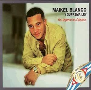 Ya Llegaron Los Cubanos: Maikel Blanco Y Suprema Ley: Amazon.in: Music}